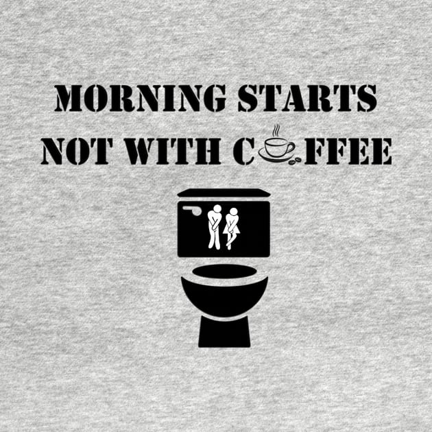 Morning Starts not with Coffee, adult humor, Gift idea by Stell_a